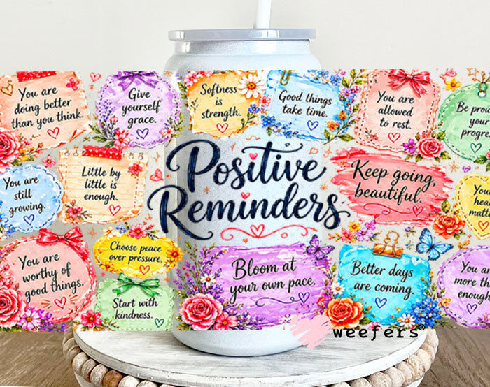 UV DTF Cup Wraps - Positive Reminders 16oz Glass Can Generic Weefers