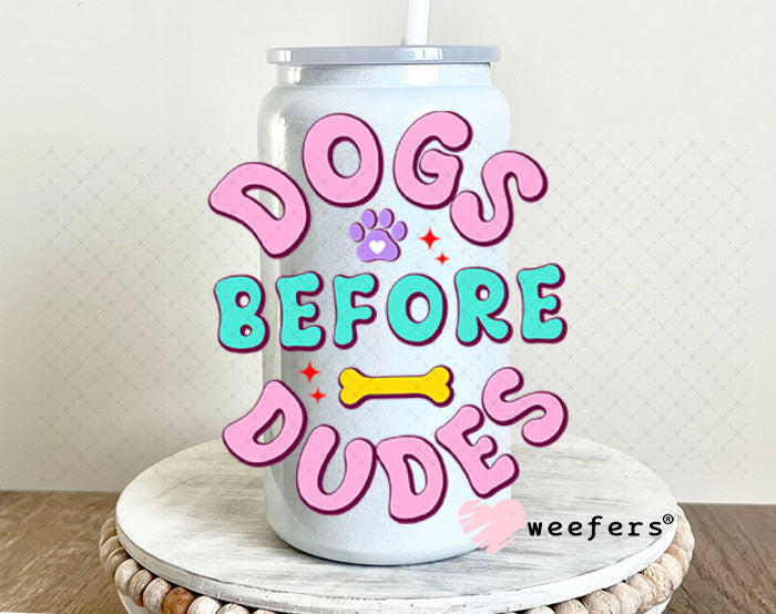 UV DTF Decal - Dogs Before Dudes 16oz Glass Can Generic Weefers