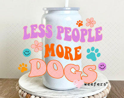UV DTF Decal - Less People More Dogs 16oz Glass Can Generic Weefers
