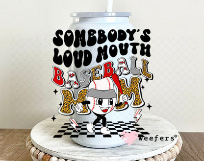 UV DTF Decal - Somebody's Loud Mouth Baseball Mom 16oz Glass Can Generic Weefers