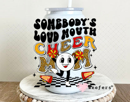 UV DTF Decal - Somebody's Loud Mouth Cheer Mom 16oz Glass Can Generic Weefers