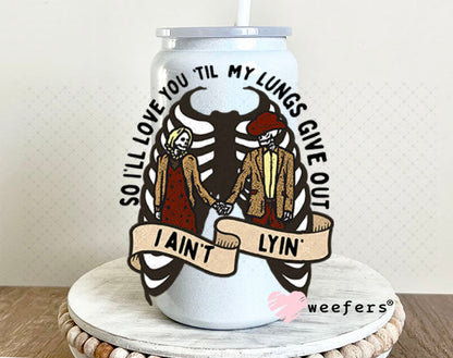 UV DTF Decal - So I'll Love You Til My Lungs Give Out 16oz Glass Can Generic Weefers