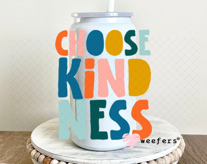 UV DTF Decal - Choose Kindness 16oz Glass Can Generic Weefers