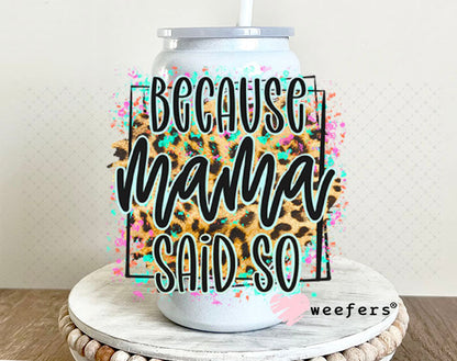 UV DTF Decal - Because Mama Said So 16oz Glass Can Generic Weefers