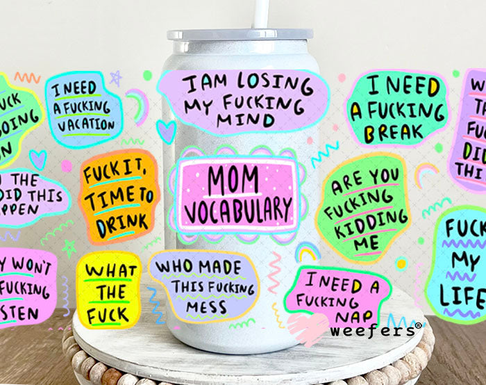 UV DTF Cup Wraps - Mom Vacabulary Vulgar 16oz Glass Can Generic Weefers