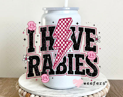 UV DTF Decal - I have Rabies 16oz Glass Can Generic Weefers