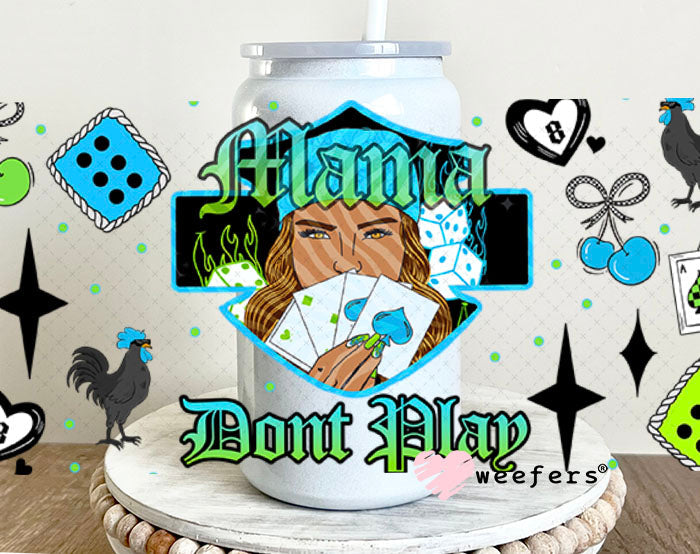UV DTF Cup Wraps - Mama Don't Play- Weefers® Exclusive 16oz Glass Can Generic Cup Wrap Weefers