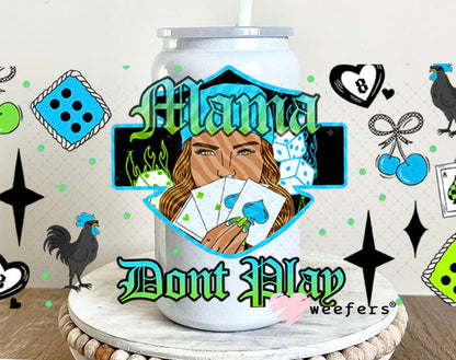 UV DTF Cup Wraps - Mama Don't Play- Weefers® Exclusive 16oz Glass Can Generic Cup Wrap Weefers