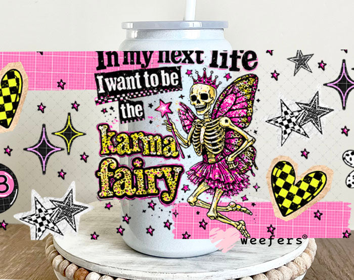 UV DTF Cup Wraps - In My Next Life I want to be the Karma Fairy - Weefers® Exclusive 16oz Glass Can Generic Cup Wrap Weefers