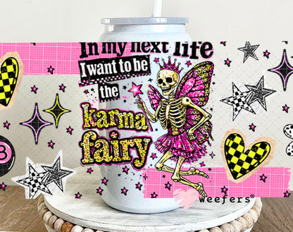 UV DTF Cup Wraps - In My Next Life I want to be the Karma Fairy - Weefers® Exclusive 16oz Glass Can Generic Cup Wrap Weefers