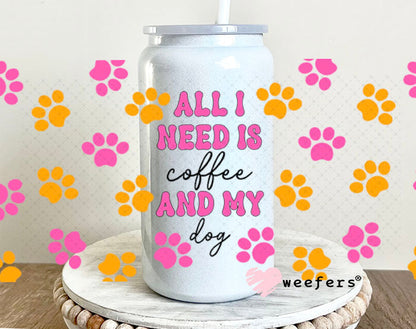 UV DTF Cup Wraps - All I need is Coffee and My Dog 16oz Glass Can Generic Weefers