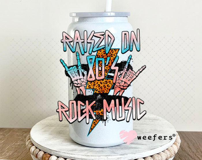 UV DTF Decal - Raised on 80's Rock Music 16oz Glass Can Generic Weefers