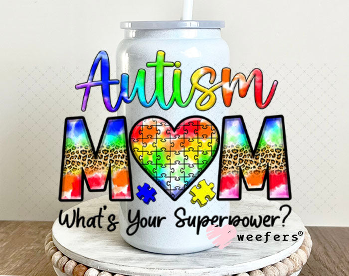 UV DTF Decal - Autism Mom What's Your Superpower 16oz Glass Can Generic Weefers