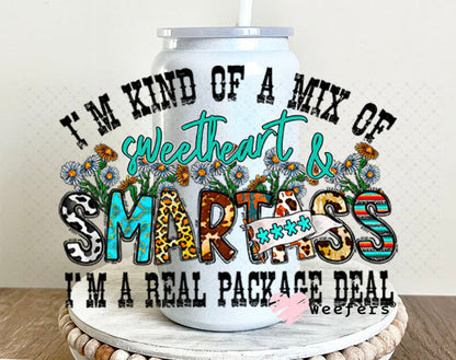 UV DTF Decal - I'm Kind of a Mix of Sweetheart and Smartass 16oz Glass Can Generic Weefers