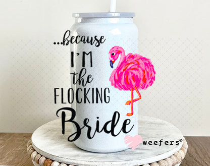 UV DTF Decal - Because I'm the Bride 16oz Glass Can Generic Weefers
