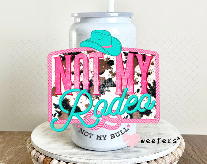 UV DTF Decal - Not My Rodeo 16oz Glass Can Generic Weefers