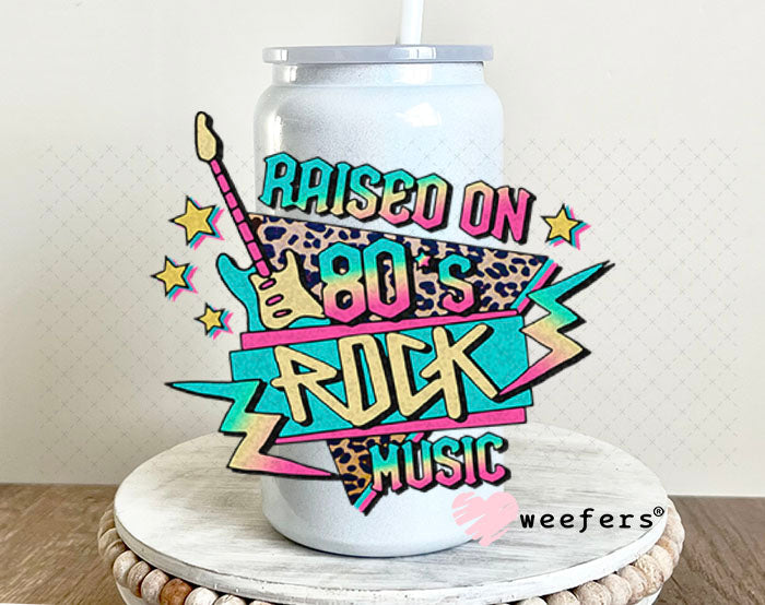 UV DTF Decal - Raised on 80's Rock Music 16oz Glass Can Generic Weefers