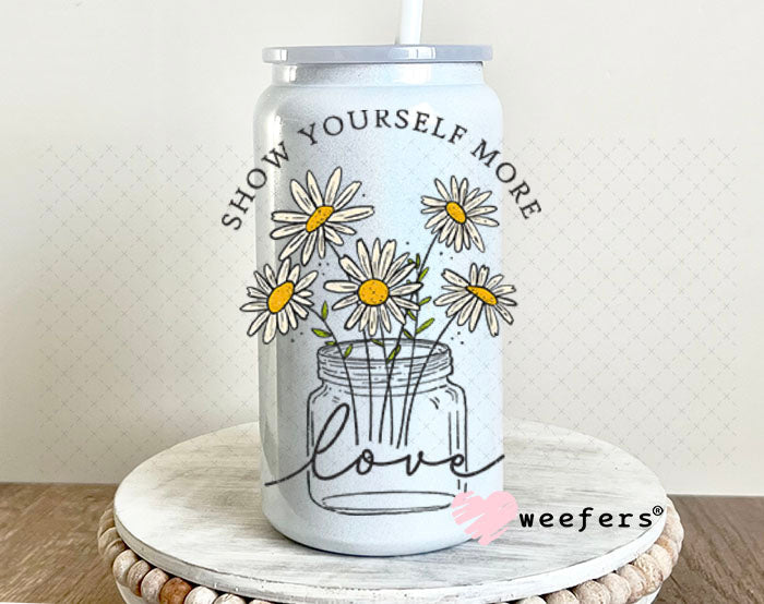 UV DTF Decal - Show yourself More Love 16oz Glass Can Generic Weefers