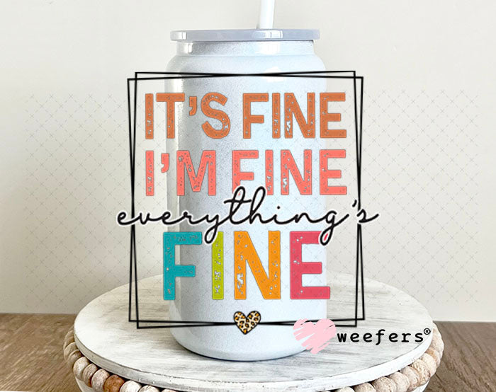 UV DTF Decal - It's Fine I'm Fine Everything's Fine 16oz Glass Can Generic Weefers