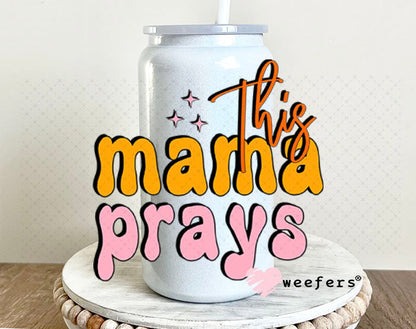 UV DTF Decal - This Mama Prays 16oz Glass Can Generic Weefers