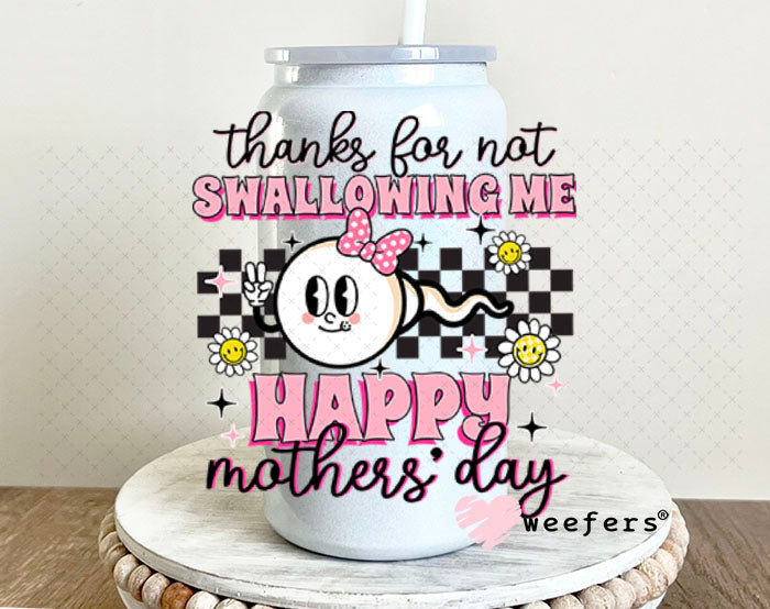 UV DTF Decal - Thanks for Not Swallowing Me 16oz Glass Can Generic Weefers