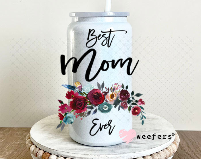 UV DTF Decal - Best Mom Ever 16oz Glass Can Generic Weefers