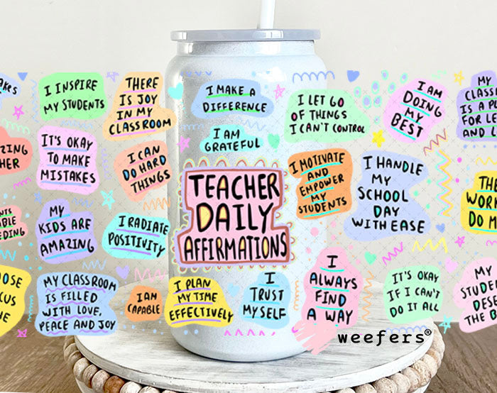 UV DTF Cup Wraps - Teacher Daily Affirmations 16oz Glass Can Generic Weefers