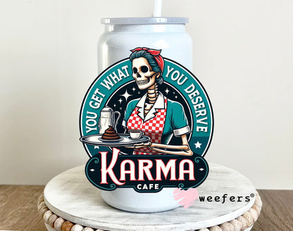 You Get What You Deserve Karma Cafe UV DTF 16oz Decal