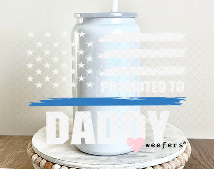 UV DTF Decal - Police Promoted to Daddy 16oz Glass Can Generic Weefers