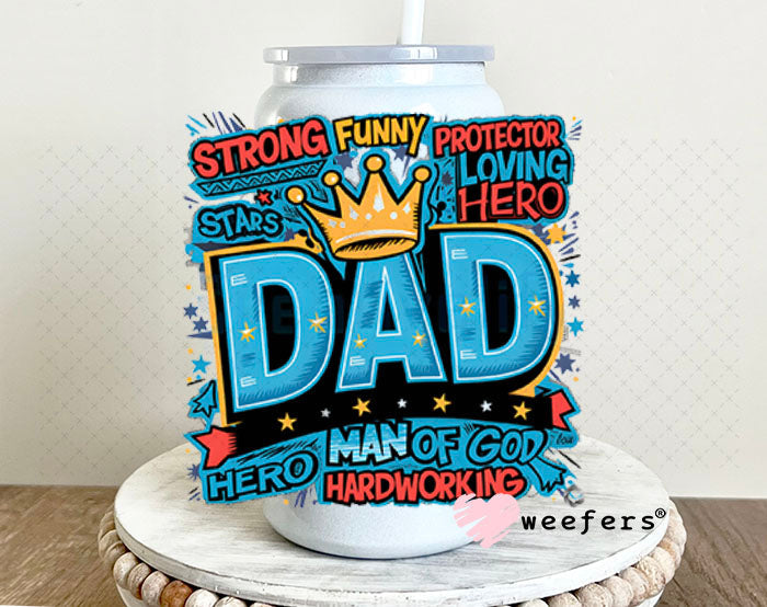 UV DTF Decal - Strong Funny Dad 16oz Glass Can Generic Weefers