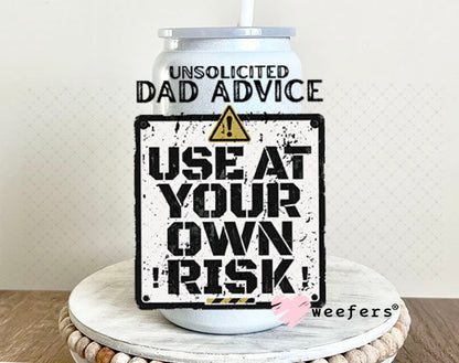 UV DTF Decal - Unsolicited Dad Advice 16oz Glass Can Generic Weefers