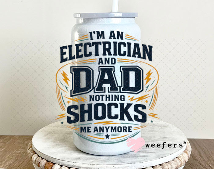 UV DTF Decal - I'm an Electrician and Dad 16oz Glass Can Generic Weefers
