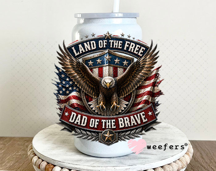 UV DTF Decal - Land of the Free Dad of the Brave 16oz Glass Can Generic Weefers