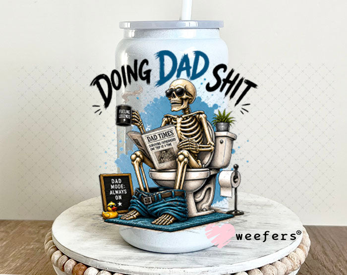 UV DTF Decal - Doing Dad Sh$t 16oz Glass Can Generic Weefers