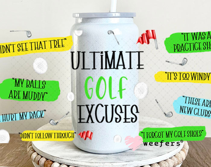 UV DTF Cup Wraps - Ultimate Golf Excuses 16oz Glass Can Generic Weefers