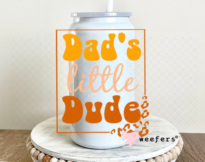 UV DTF Decal - Dad's Little Dude 16oz Glass Can Generic Weefers