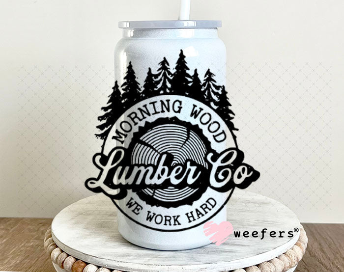 UV DTF Decal - Morning Wood Lumber Co 16oz Glass Can Generic Weefers