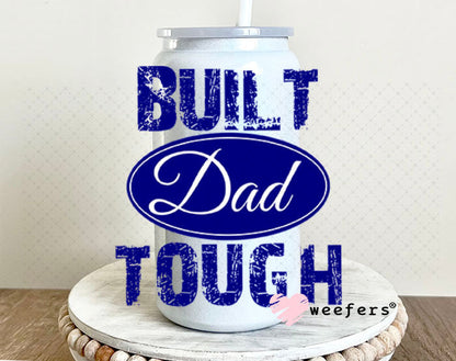 UV DTF Decal - Built Dad Tough 16oz Glass Can Generic Weefers