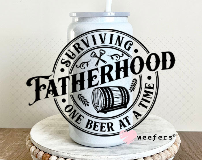 UV DTF Decal - Surviving Fatherhood One Beer at a Time 16oz Glass Can Generic Weefers