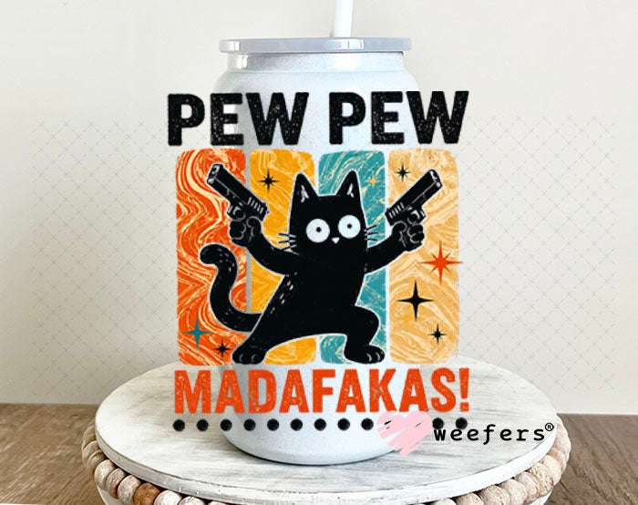 UV DTF Decal - Pew Pew Madafakas 16oz Glass Can Generic Weefers