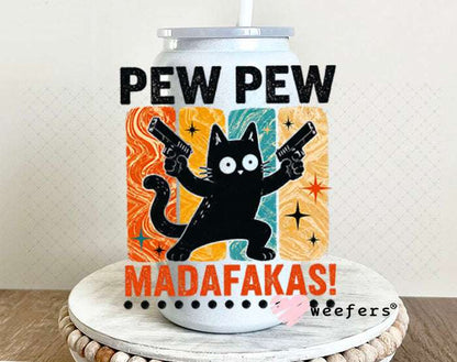 UV DTF Decal - Pew Pew Madafakas 16oz Glass Can Generic Weefers