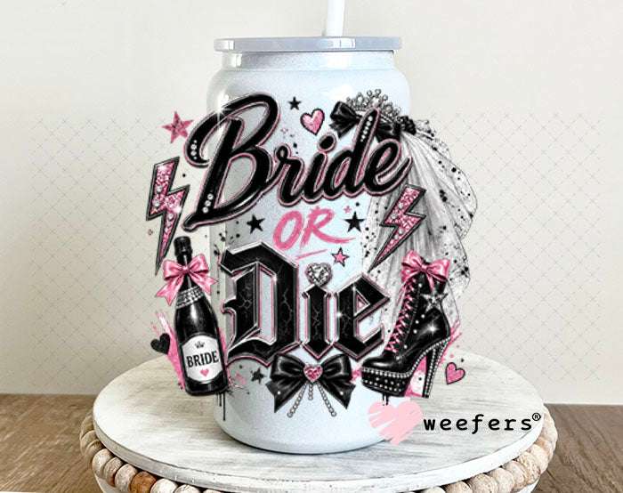 UV DTF Decal - Bride or Die 16oz Glass Can Generic Weefers