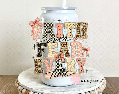 UV DTF Decal - Faith over Fear Everytime 16oz Glass Can Generic Weefers