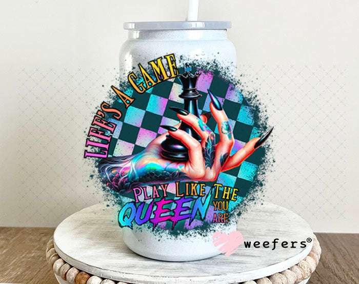 UV DTF Decal - Life's a Game Play Like the Queen You are 16oz Glass Can Generic Weefers