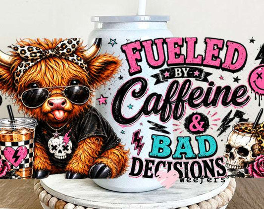 UV DTF Cup Wraps - Fueld by Caffeine and Bad Decisions 16oz Glass Can Generic Weefers