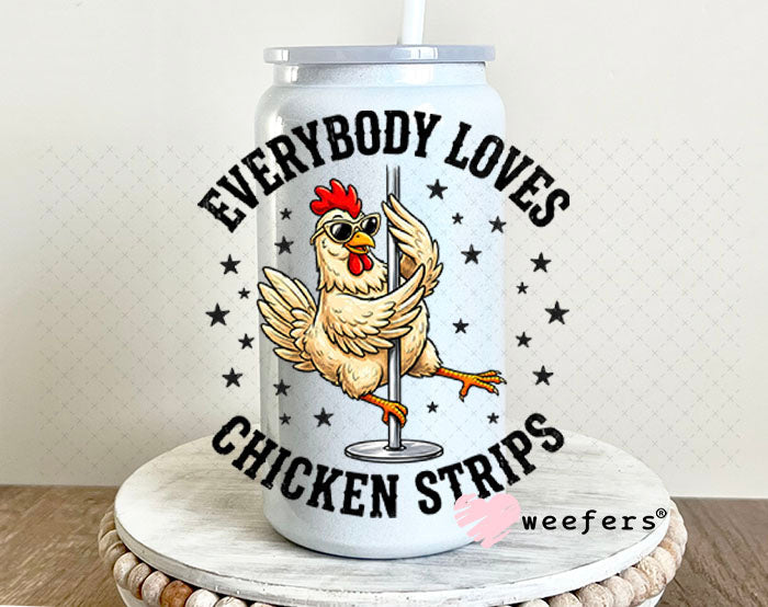 UV DTF Decal - Everybody Loves Chicken Strips 16oz Glass Can Generic Weefers