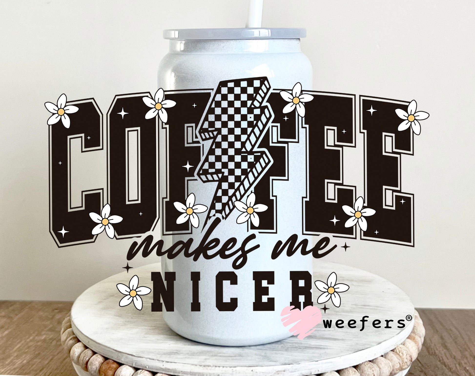 Coffee Makes Me Nicer UV DTF 16oz Decal - Weefers