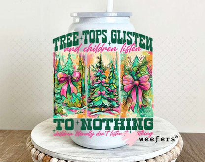 UV DTF Decal - Tree Tops Glisten and Children Listen 16oz Glass Can Generic Weefers