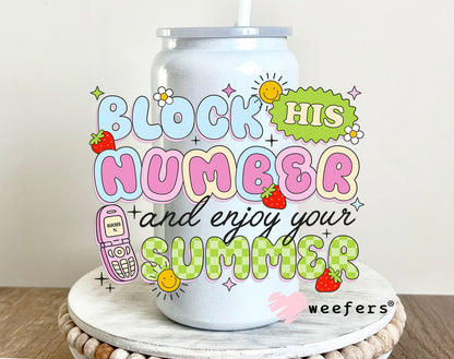 Block his Number and Enjoy Your Summer UV DTF 16oz Decal