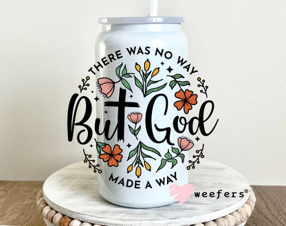 There Was No Way But God Made a Way UV DTF 16oz Decal